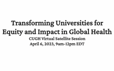 CUGH Satellite Session: Transforming Universities for Equity and Impact in Global Health