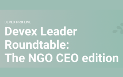 Devex Leader Roundtable:  The NGO CEO edition