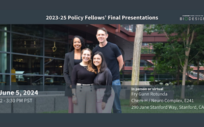 Stanford Byers Center for Biodesign Policy Fellows’ Research Presentations