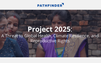 Project 2025:  A Threat to Global Health, Climate Resilience, and Reproductive Rights