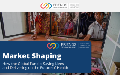 Market Shaping: How the Global Fund is Saving Lives and Delivering on the Future of Health